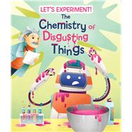 The Chemistry of Disgusting Things