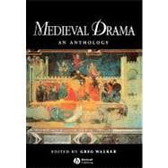 Medieval Drama An Anthology