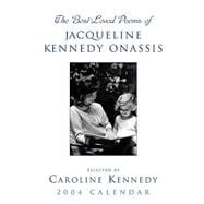 The Best-Loved Poems of Jacqueline Kennedy Onassis; 2004 Engagement Calendar