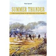 Summer Thunder : A Battlefield Guide to the Artillery at Gettysburg