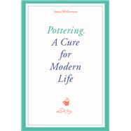 Pottering A Cure for Modern Life