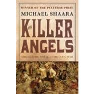 The Killer Angels The Classic Novel of the Civil War