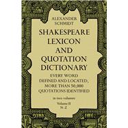 Shakespeare Lexicon and Quotation Dictionary, Vol. 2