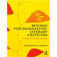 Beyond Psychoanalytic Literary Criticism