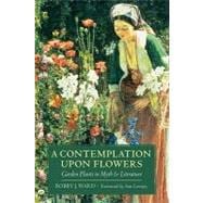 A Contemplation Upon Flowers Garden Plants in Myth and Literature