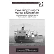 Governing Europe's Marine Environment: Europeanization of Regional Seas or Regionalization of EU Policies?