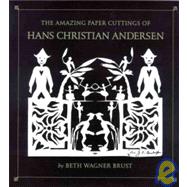 The Amazing Paper Cuttings of Hans Christian Andersen