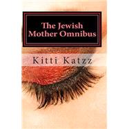 The Jewish Mother Omnibus