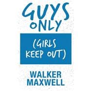 Guys Only (Girls Keep Out)