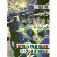 Exploring Human Behavior and the Social Environment