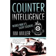 Counter Intelligence: World War Ii's Silent Soldiers