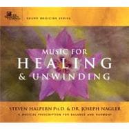 Music for Healing & Unwinding; Two Pioneers in the Emerging Field of Sound Healing