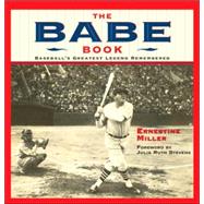 The Babe Book; Baseball's Greatest Legend Remembered