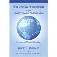 Organization Development in the Largest Global Organization: The History of OD in the U.S. Military