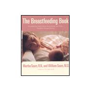The Breastfeeding Book: Everything You Need to Know About Nursing Your Child from Birth Through Weaning,9780316777278
