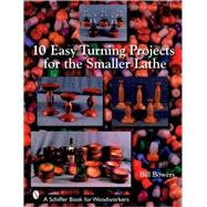 10 Easy Turning Projects for the Smaller Lathe