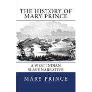 The History of Mary Prince,9781492287278