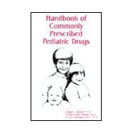 Handbook of Commonly Prescribed Pediatric Drugs