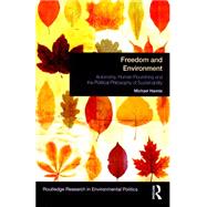 Freedom and Environment: Autonomy, Human Flourishing and the Political Philosophy of Sustainability