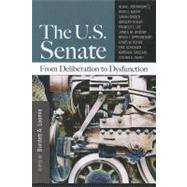 The U. S. Senate: From Deliberation to Dysfunction
