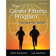 The Career Fitness Program: Exercising Your Options