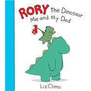 Rory the Dinosaur: Me and My Dad,9780316277280