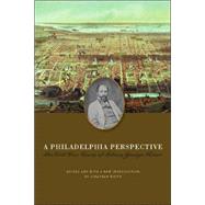 A Philadelphia Perspective The Civil War Diary of Sidney George Fisher
