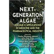 Next-Generation Algae, Volume 2 Applications in Medicine and the Pharmaceutical Industry