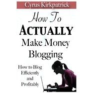 How to Actually Make Money Blogging