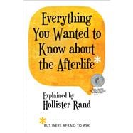Everything You Wanted to Know About the Afterlife but Were Afraid to Ask