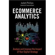 Ecommerce Analytics Analyze and Improve the Impact of Your Digital Strategy