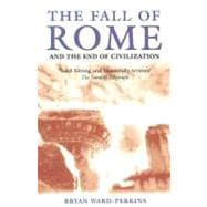 The Fall of Rome And the End of Civilization