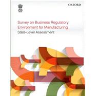 Survey on Business Regulatory Environment for Manufacturing State-Level Assessment