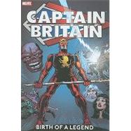 Captain Britain - Volume 1 Birth of a Legend