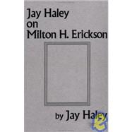 JAY HALEY ON MILTON H. ERICKSON