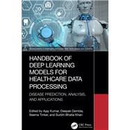 Handbook of Deep Learning Models for Healthcare Data Processing
