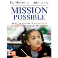 Mission Possible How the Secrets of the Success Academies Can Work in Any School