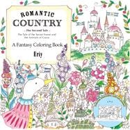 Romantic Country: The Second Tale A Fantasy Coloring Book