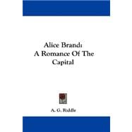 Alice Brand : A Romance of the Capital