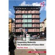 Suspending Modernity: The Architecture of Franco Albini