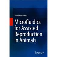 Microfluidics for Assisted Reproduction in Animals
