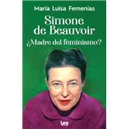Simone de Beauvoir Madre del Feminismo?