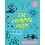 The Drawing Habit A Step-by-Step Guide to Improving Your Drawing Skills and  Cultivating a Lifelong Practice of Creativity - Includes Downloadable Practice Sheets!