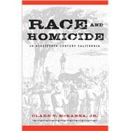 Race and Homicide in Nineteenth-century California,9780874177282