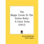 Magic Crook or the Stolen Baby : A Fairy Story (1911)