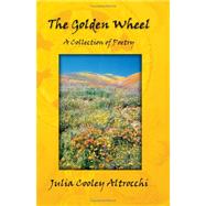 The Golden Wheel: A Collection of Poetry