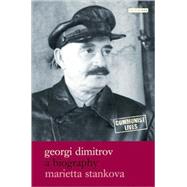 Georgi Dimitrov A Biography