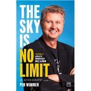 The Sky is no Limit An autobiography (volume one)