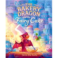 The Bakery Dragon and the Fairy Cake