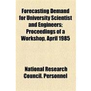 Forecasting Demand for University Scientist and Engineers